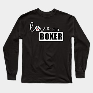 Love is a Boxer - Gifts for Boxer Dog Lovers Long Sleeve T-Shirt